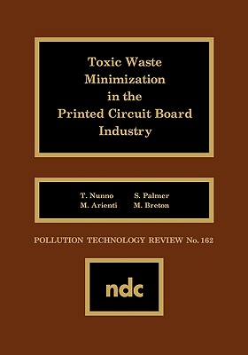 Toxic Waste Minimization in the Printed Circuit Board Industry - Nunno, T, and Arienti, M, and Palmer, S