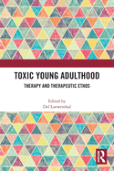 Toxic Young Adulthood: Therapy and Therapeutic Ethos
