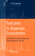 Toxicants in Aqueous Ecosystems: A Guide for the Analytical and Environmental Chemist