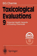 Toxicological Evaluations 9: Potential Health Hazards of Existing Chemicals - Bg, Chemie, and Chemie, Bg