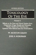 Toxicology of the Eye: Effects on the Eyes and Visual System, 2 Vol Set - Grant, W Morton