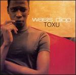 Toxu [Bonus Tracks] - Wasis Diop