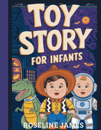 Toy Story for Infants: Teddy, Dolly and Friends for Halloween full of Surprises and Friendship (Perfect story for Ages 1-3)