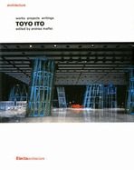 Toyo Ito: Works, Projects, Writings - Maffei, Andrea (Editor)
