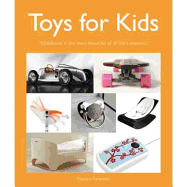 Toys for Kids: "Childhood Is the Most Beautiful of All Life's Seasons."