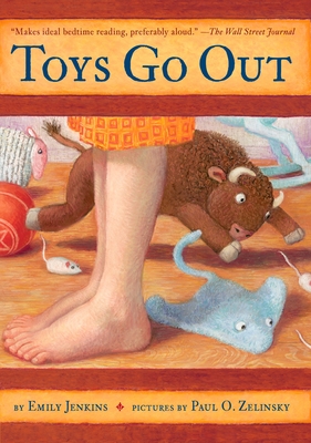 Toys Go Out: Being the Adventures of a Knowledgeable Stingray, a Toughy Little Buffalo, and Someone Called Plastic - Jenkins, Emily
