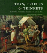 Toys, Trifles and Trinkets: Base Metal Minatures from London's River Foreshore 1150-1800