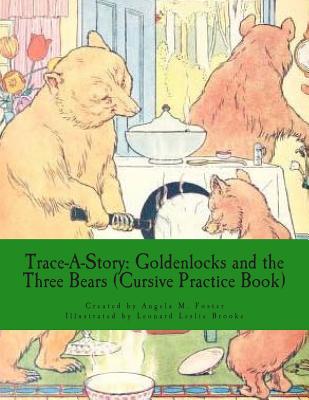 Trace-A-Story: Goldenlocks and the Three Bears (Cursive Practice Book) - Foster, Angela M