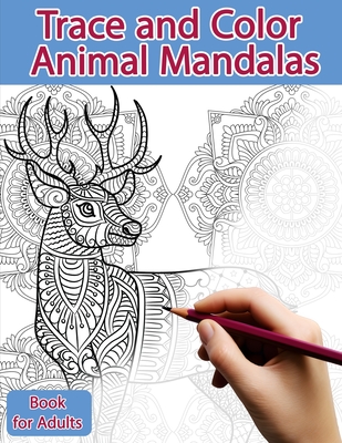 Trace and Color Book for Adults: Animal Mandalas - Ink Tracing, Coloring and Activity book - Polissou, Sonia