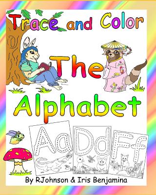 Trace & Color The Alphabet - J, Iris Benjamina, and Johnson, R, MB, Bs