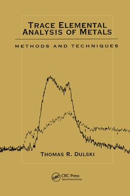 Trace Elemental Analysis of Metals: Methods and Techniques - Dulski, Thomas R.