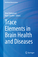 Trace Elements in Brain Health and Diseases