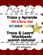 Trace & Learn My ABC's In Spanish: Traza y Aprende Mi Libro del Abecedario