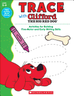 Trace with Clifford the Big Red Dog: Activities for Building Fine-Motor and Early Writing Skills