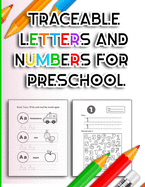 Traceable Letters and Numbers for Preschool: Handwriting Practice Tracing Alphabet and Number Coloring Books for Kindergarten Kids Ages 3-5 Years ABC and Math Early Learning Preschooler Activity Worksheets