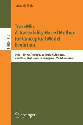 Traceme: A Traceability-Based Method for Conceptual Model Evolution: Model-Driven Techniques, Tools, Guidelines, and Open Challenges in Conceptual Model Evolution - Ruiz, Marcela