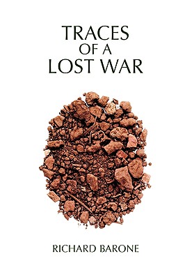 Traces of a Lost War - Barone, Richard Melvin