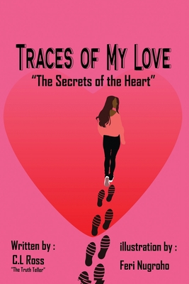 Traces of My Love: The Secrets of Heart - Ross, C L, and Allen, Stacey (Editor)
