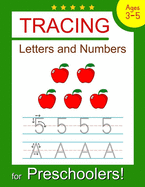 Tracing Letters and Numbers for Preschoolers: Trace Letters and Numbers Workbook for Preschoolers, Kindergarten and Kids Ages 3-5 (Pre K Workbooks)
