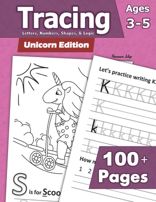 Tracing: Letters, Numbers, Shapes, and Logic - Unicorn Edition: Preschoolers and Kids Ages 3-5 - Handwriting and Counting Workbook - Ship, Penman