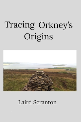 Tracing Orkney's Origins - Scranton, Laird