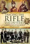 Tracing the Rifle Volunteers: A Guide for Military and Family Historians