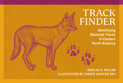 Track Finder: Identifying Mammal Tracks in Eastern North America - Miller, Dorcas S