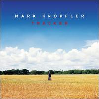 Tracker [Deluxe Version] - Mark Knopfler