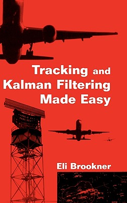 Tracking and Kalman Filtering Made Easy - Brookner, Eli