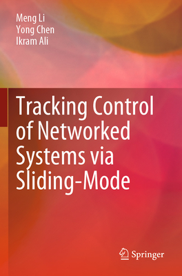 Tracking Control of Networked Systems via Sliding-Mode - Li, Meng, and Chen, Yong, and Ali, Ikram