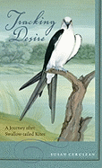 Tracking Desire: A Journey After Swallow-Tailed Kites