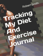 Tracking My Diet and Exercise Journal