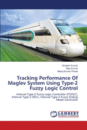 Tracking Performance of Maglev System Using Type-2 Fuzzy Logic Control
