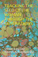 Tracking the Seed of the Woman Through the Generations