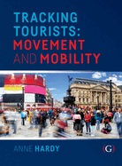 Tracking Tourists: Movement and Mobility