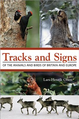 Tracks and Signs of the Animals and Birds of Britain and Europe - Olsen, Lars-Henrik
