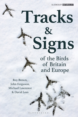 Tracks and Signs of the Birds of Britain and Europe - Brown, Roy, and Lees, David, and Ferguson, John