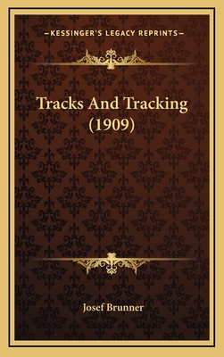 Tracks and Tracking (1909) - Brunner, Josef