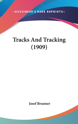 Tracks And Tracking (1909) - Brunner, Josef