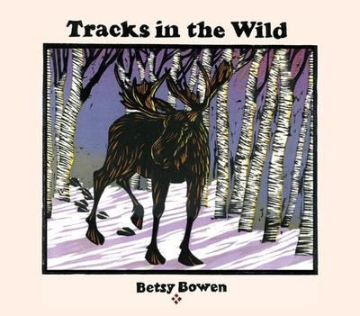 Tracks in the Wild - Bowen, Betsy