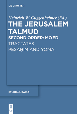 Tractates Pesahim and Yoma - Guggenheimer, Heinrich W. (Editor)