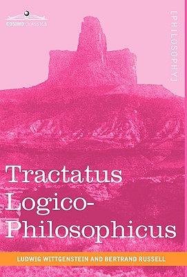 Tractatus Logico-Philosophicus - Wittgenstein, Ludwig, and Russell, Bertrand, Earl, and Ogden, C K (Translated by)