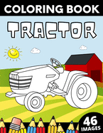 Tractor Coloring Book: 46 Big Unique Tactors images for Kids