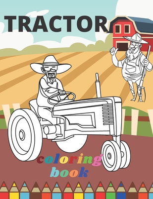 Tractor Coloring Book: A Fun Activity Book For Adults Kids (Boys and Girls) Relaxation: 30 Amazing Drawings - Moon, Diamond