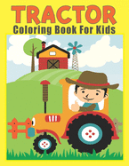 Tractor Coloring Book For Kids: Easy & Educational Coloring Book with Fun Tractor (Kindergarten Coloring Books)