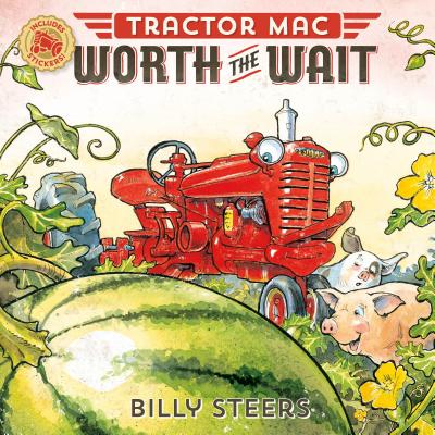 Tractor Mac Worth the Wait - Steers, Billy
