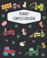 Tractor Primary Composition Book: Cool Tractor Primary Composition Notebook K-2 & K-3 - Draw Top Lines Bottom: With Picture Space - Large Draw and Write Ruled Farm Tractor Story Journal with Drawing Space for Grades K-2 - Kindergarten Elementary School