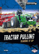 Tractor Pulling: Tearing It Up