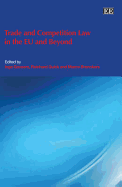 Trade and Competition Law in the EU and Beyond - Govaere, Inge (Editor), and Quick, Reinhard (Editor), and Bronckers, Marco (Editor)