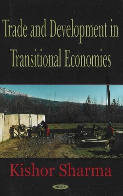 Trade and Development in Transitional Economies - Sharma, Kishor